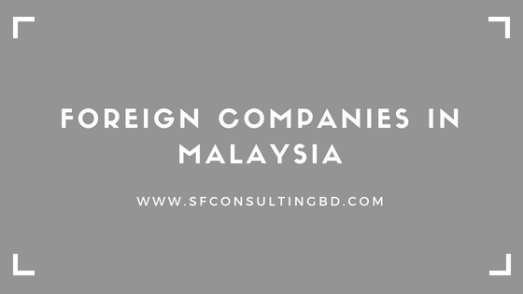 foreign companies in Malaysia